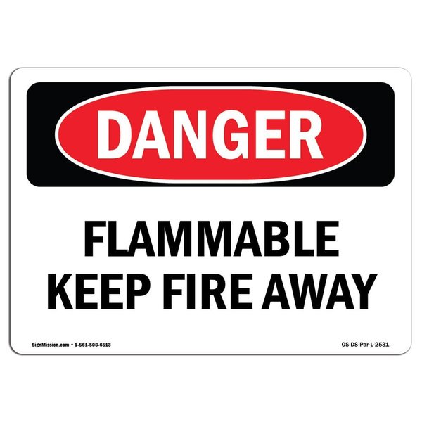 Signmission Safety Sign, OSHA Danger, 10" Height, 14" Width, Aluminum, Flammable Keep Fire Away, Landscape OS-DS-A-1014-L-2531